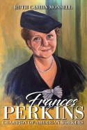 Frances Perkins, Champion of American Workers